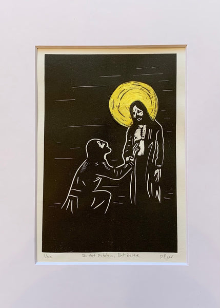 Do not disbelieve, but believe | 8"x10" | Linoleum Block Print